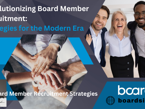 Revolutionizing Board Member Recruitment: Strategies for the Modern Era
